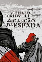 Livro - A canção da espada (Vol. 4 Crônicas Saxônicas)