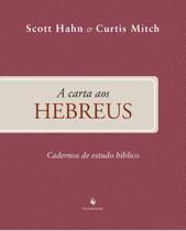 Livro - A Carta Aos Hebreus - Cadernos De Estudo Bíblico