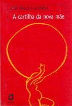 Livro - A cartilha da nova mãe Livro - A cartilha da nova mãe