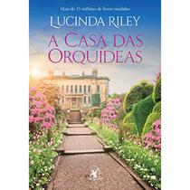Livro A Casa das Orquídeas Lucinda Riley Livro A Casa das Orquídeas Lucinda Riley