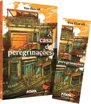 Livro - A casa de peregrinações – Uma literatura de cura coreana para quem gostou de "Amêndoas"