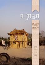 Livro: A Casa - Diário de uma missão - Descoberta Editora Livro: A Casa - Diário de uma missão - Descoberta Editora