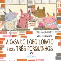 Livro - A casa do lobo Lobato e dos três porquinhos