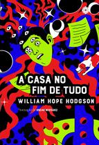 Livro - A casa no fim de tudo + Os botes do Glen Carrig