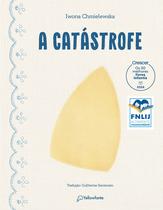 Livro - A catástrofe (Altamente Recomendável FNLIJ 2024 - Categoria Tradução Adaptação Criança) - Brochura Livro - A catástrofe (Altamente Recomendável FNLIJ 2024 - Categoria Tradução Adaptação Criança) - Brochura
