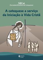 Livro - A Catequese a serviço da Iniciação à Vida Cristã
