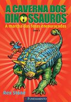 Livro - A Caverna Dos Dinossauros - A Marcha Das Feras Encouraçadas