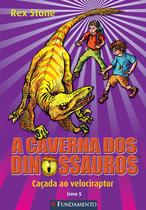 Livro - A Caverna Dos Dinossauros - Caçada Ao Velociraptor