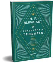 Livro - A chave da Teosofia: perguntas e respostas da ética, ciência e filosofia de acordo como o pensamento teosófico – Edição Especial com glossário e prefácio Livro - A chave da Teosofia: perguntas e respostas da ética, ciência e filosofia de acordo como o pensamento teosófico – Edição Especial com glossário e prefácio