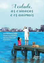 Livro - A cidade, as crianças e os animais