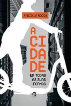 Livro - A cidade em todos as suas formas