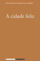 Livro - A cidade feliz Livro - A cidade feliz