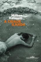 Livro A Cidade Ilhada Milton Hatoum