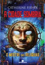 Livro - A cidade sombria (Vol. 1 O Mestre das Relíquias)