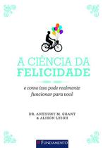 Livro - A Ciência Da Felicidade - E Como Isso Pode Realmente Funcionar Para Você Livro - A Ciência Da Felicidade - E Como Isso Pode Realmente Funcionar Para Você