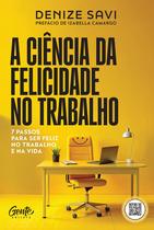 Livro - A ciência da felicidade no trabalho Livro - A ciência da felicidade no trabalho