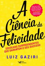 Livro - A Ciência da Felicidade Livro - A Ciência da Felicidade