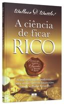 Livro A Ciência de Ficar Rico Wallace D. Wattes Livro A Ciência de Ficar Rico Wallace D. Wattes