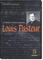 Livro - A ciência particular de Louis Pasteur