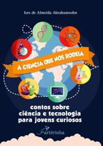Livro - A Ciência que nos Rodeia Livro - A Ciência que nos Rodeia