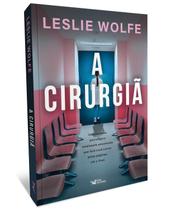 Livro A cirurgiã Leslie Wolfe Livro A cirurgiã Leslie Wolfe