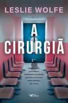 Livro - A cirurgiã - Um thriller psicológico eletrizante, repleto de reviravoltas.
