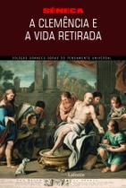 Livro - A Clemência e a Vida Retirada Livro - A Clemência e a Vida Retirada