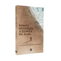 Livro A Clínica Da Alma Renato Henrique