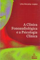 Livro - A clínica fonoaudiológica e a psicologia clínica