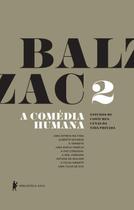 Livro - A Comédia Humana - Volume 2 (Uma estreia na vida, Alberto Savarus, A vendeta, Uma dupla família, A paz conjugal, A sra. Firmiani, Estudo de mulher, A falsa amante, Uma filha de Eva)