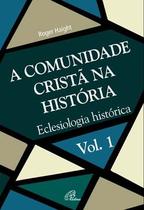 Livro - A Comunidade Cristã na História - Vol. 1