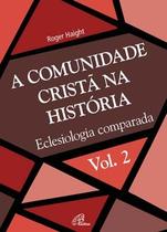 Livro - A Comunidade Cristã na História - Vol. 2