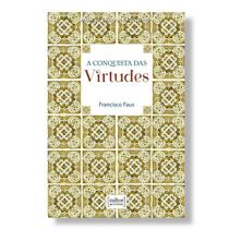 Livro A conquista das virtudes - Padre Francisco Faus Livro A conquista das virtudes - Padre Francisco Faus