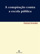 Livro - A conspiração contra a escola pública Livro - A conspiração contra a escola pública