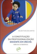 Livro - A constituição da profissionalização docente em creche Livro - A constituição da profissionalização docente em creche