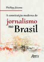 Livro - A constituição moderna do jornalismo no Brasil