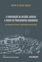 Livro - A Construção da Decisão Judicial a Partir do Procedimento Discursivo