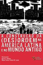 Livro A Construção Da (Des)Ordem Na Am. Latina E No Mundo - Estudos Americanos