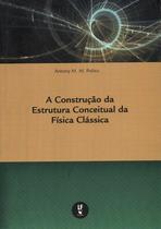 Livro - A construção da estrutura conceitual da física clássica