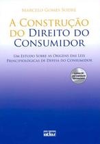 Livro - A Construção Do Direito Do Consumidor Estudo Das Origens Das Leis Principiológicas Defesa Do Cons.