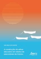 Livro - A construção do ethos discursivo em relatos de pescadores de gararu