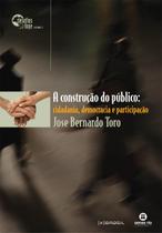 Livro - A construção do público: Cidadania, democracia Livro - A construção do público: Cidadania, democracia