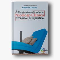 Livro A Construção E Os Desafios Do Psicólogo Clínico - Editora Conquista Edição E Tre Livro A Construção E Os Desafios Do Psicólogo Clínico - Editora Conquista Edição E Tre