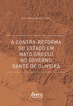 Livro - A Contra-Reforma do Estado em Mato Grosso no Governo Dante de Oliveira