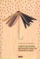 Livro - A convite das palavras - motivações para ler, escrever e criar Livro - A convite das palavras - motivações para ler, escrever e criar