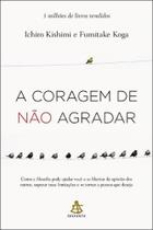 Livro - A coragem de não agradar Livro - A coragem de não agradar