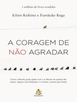 Livro - A coragem de não agradar Livro - A coragem de não agradar