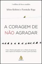 Livro - A coragem de não agradar Livro - A coragem de não agradar