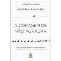 Livro A Coragem de Não Agradar Kishimi Ichiro