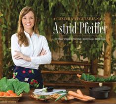 Livro - A cozinha vegetariana da Astrid Pfeiffer Livro - A cozinha vegetariana da Astrid Pfeiffer